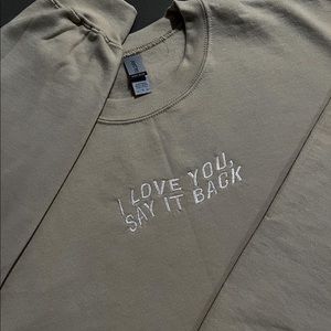i love you say it back crewnecks